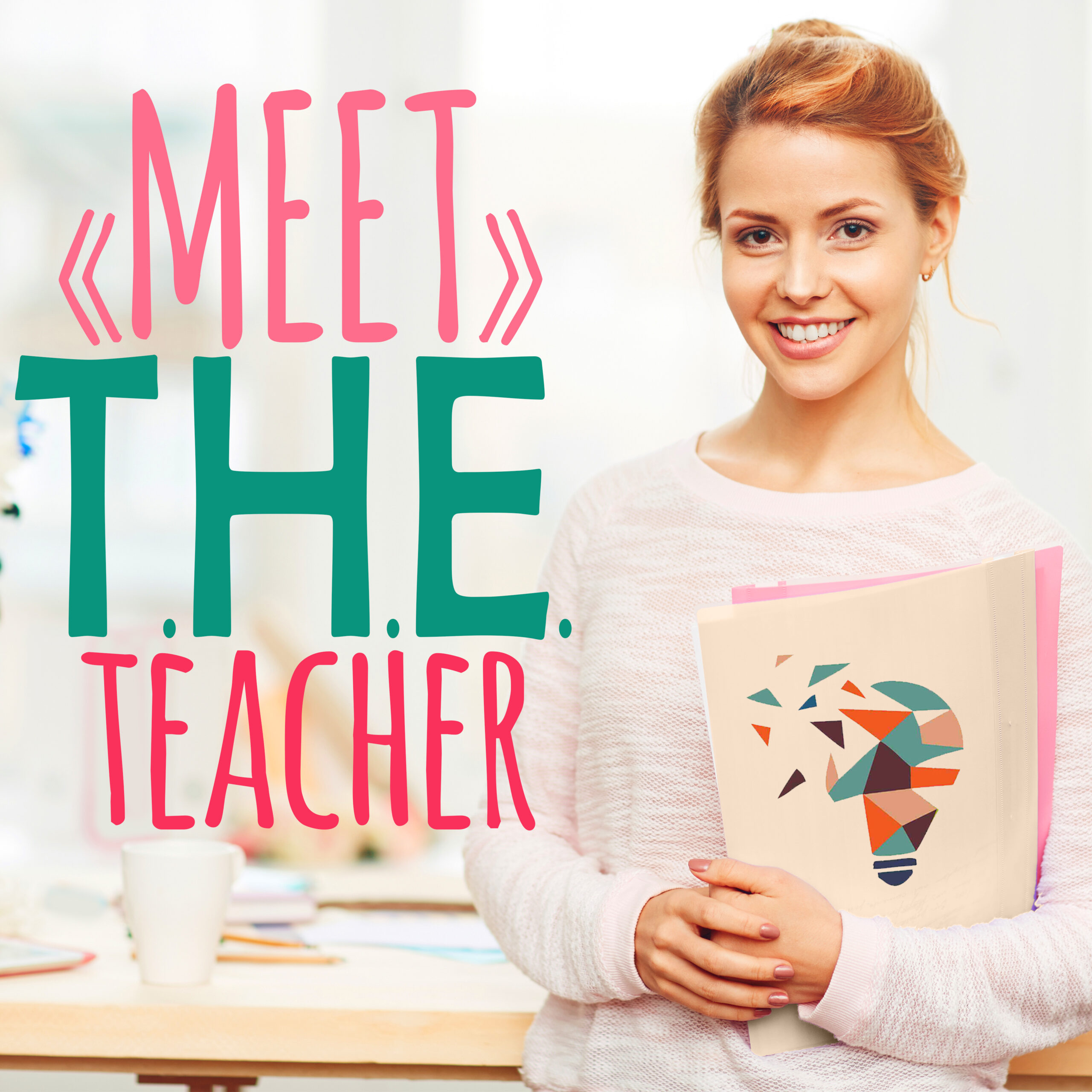 Meet T H E Teacher
